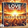 Love This Life - DJ Erdal