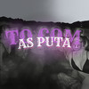 To Com as Puta (Explicit) - Dj Paulin