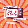 Ooh Baby - Fiyah Marshall&Damire Major