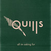 All I'm Asking For - Quills&SIAMAKI