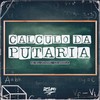 CÁLCULO DA PUTARIA (Explicit) - MC Will Catchorro&Dz6 Mandela
