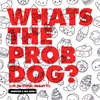 Whats the Prob Dog? (Let Me Think About It) - WISEKIDS&Ida Corr