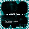 Te soco Forte (Explicit) - MC Neguinho R&Mc Kvn&DJ MARKIN BEAT