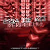 Essa de Kit Vermelho (Explicit) - DJ BRUNINHO 17&Mc Neguinho do Morro