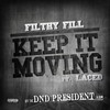 Keep It Moving - Filthy Fill&Laced