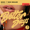 Better Days (Acoustic) - NEIKED&Mae Muller