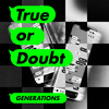 True or Doubt - GENERATIONS from EXILE TRIBE