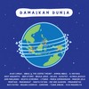 Damaikan Dunia - Aldo Longa&Abdul & The Coffee Theory&Ahmad Abdul&A. Nayaka&Arsy Widianto&Ben Utomo&Brisia Jodie&Delika&Ecoutez!&Gloria Jessica&Ikke Nurjanah&Keisya Levronka&Lyodra&Maria Simorangkir&Marion Jola&Montase&Mukarakat&Nadya Fatira&Pee Wee Gaskins&Peraukertas&Rayi Putra&Regina Ivanova&SAMSONS&Tiara Andini&Ziva Magnolya