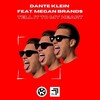 Tell It To My Heart - Dante Klein&Megan Brands