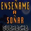 ENSEÑAME A SOÑAR (GUARACHA) - DJEddie