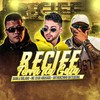 Recife Terra da Gaia (Explicit) - Danilo Bolado&MC Cego Abusado&Arthurzinho Batedeira