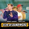 Ojo Di Bandingke - Denny Caknan&Abah Lala