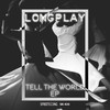 Tell the World - LongPlay