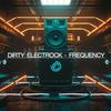 The Frequency - Dirty Electrock