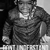 Don't Understand - Cod Gomplex
