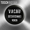 Boyah (Original Mix) - Tosch