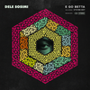 E Go Betta (Radio Edit) - Dele Sosimi