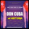 Mi Historia (Explicit) - Don Cuba&Alejandro Arce&Alejandro 