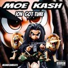 Ion Got Time (Explicit) - Moe Kash