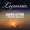 Luxuria (Michael Manteca 2014 Remix) - Michael Manteca&Sueno Latino