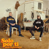 Solo por Ti - K1ZA&Kaños&Geckodelarue