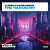Find Your Destiny - DJ Sehba&Van Der Karsten