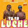 Tu Ta Luche (Explicit) - Megadivo Produce&La Chocolatosa&Bebo Tattoo