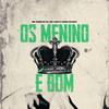 Os Menino É Bom - Mc Junin da Vr&Veiga no Beat&MC Luuky