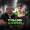 Pau na Cara (Explicit) - Mc Fuga&DJ BM PROD