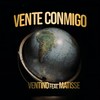 Vente Conmigo - Ventino&Matisse