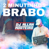 2 MINUTINHOS DO BRABO DJ ALLAN MONTEIRO (FUNK|Explicit) - DJ ALLAN MONTEIRO&Piquezin Dos Cria