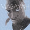 Gotta Have U - Masayah