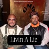 Livin A Lie (Explicit) - Cavie&Red Cup Reggie