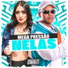 Mega Pressão Nelas (Explicit) - MC GRINGO 22&Mc Lari&Dj Cleber