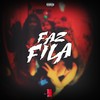 Faz a Fila (Explicit) - Leo Square&Lhezz&Mc Tikim&100corte&MC Igão da C3