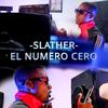 El Numero Cero - Slather