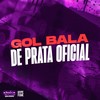 Gol bala de prata oficial (Explicit) - Mc Neguinho do Morro&DJ NDM&Dj Matheus da Sul