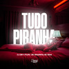 Tudo Piranha - Mc Magrinho&DJ DAVY FELIPE&Mc India