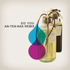 Do You (An-ten-nae Remix) - Adam Freeland&An-ten-nae