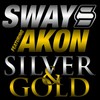 Silver & Gold (Radio Edit) - Sway&Akon