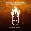 House Thang (Mac-Kee Radio Remix) - Cosmokat&DerAlinea&Mac-Kee
