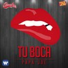 Tu boca - Papa Joe