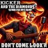 Don't Come Look'n (feat. Ryan Whyte Maloney) - KICKER&The Diamonds&Ryan Whyte Maloney