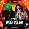 Y SI TE DICEN QUE NO (feat. TEPILADYE, DJ RAIDER & DJ CUBANO) - Hector Flores&TEPILADYE&DJ Raider&DJ Cubano