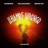 Uhambe Wrongo (feat. Mr. Maker) - Bandros&Smash SA&Kelvin Momo&Mr. Maker