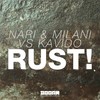 Rust! (Original Mix) - Nari & Milani&Kavido