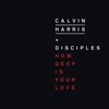 How Deep Is Your Love (Extended Mix) - Calvin Harris&Disciples