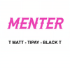 Menter (Extended) - T Matt&Tipay&Black T