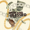 Rich And Blessed - BLVK H3RO&Teejay