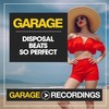 So Perfect (Original Mix) - Disposal Beats